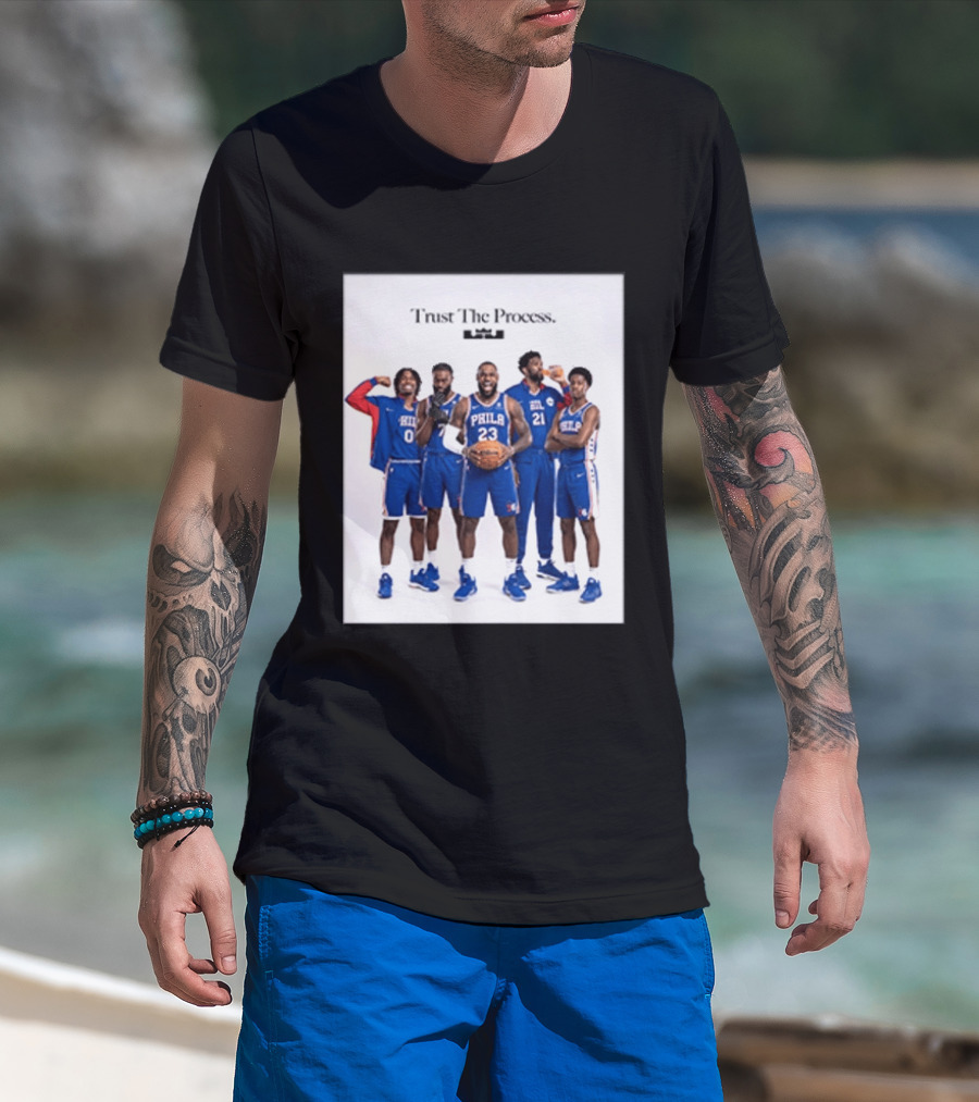 Philadelphia 76ers Trust The Process Lebron James Team Edition T-Shirt