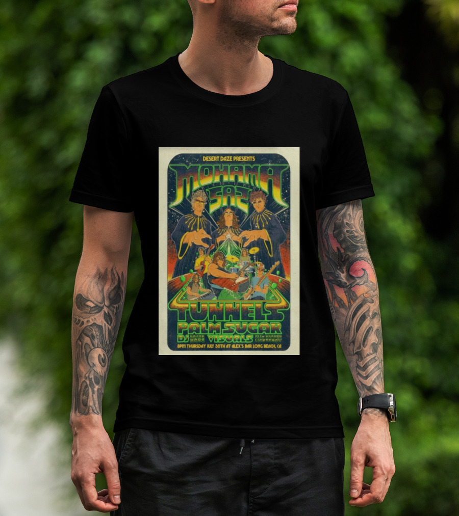 Desert Daze Presents Mohama Saz Tunnels Palm Sugar DJ Hal Visuals Alex's Bar Long Beach CA 7 30 2026 T-Shirt