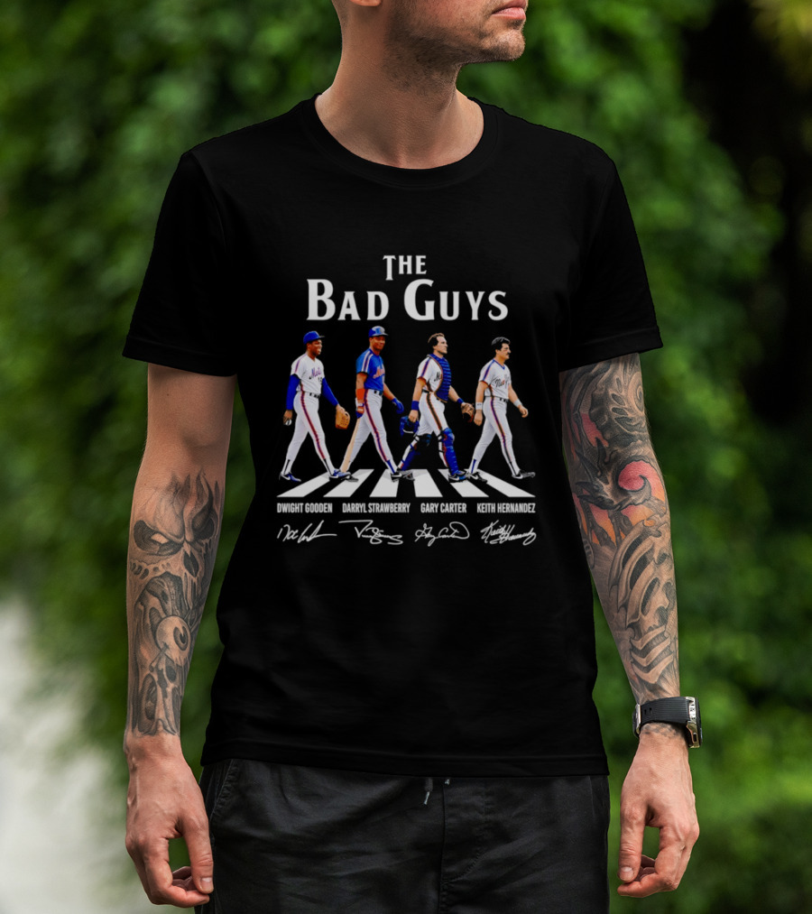 New York Mets The Bad Guys Dwight Gooden Darryl Strawberry Gary Carter Keith Hernandez T-Shirt
