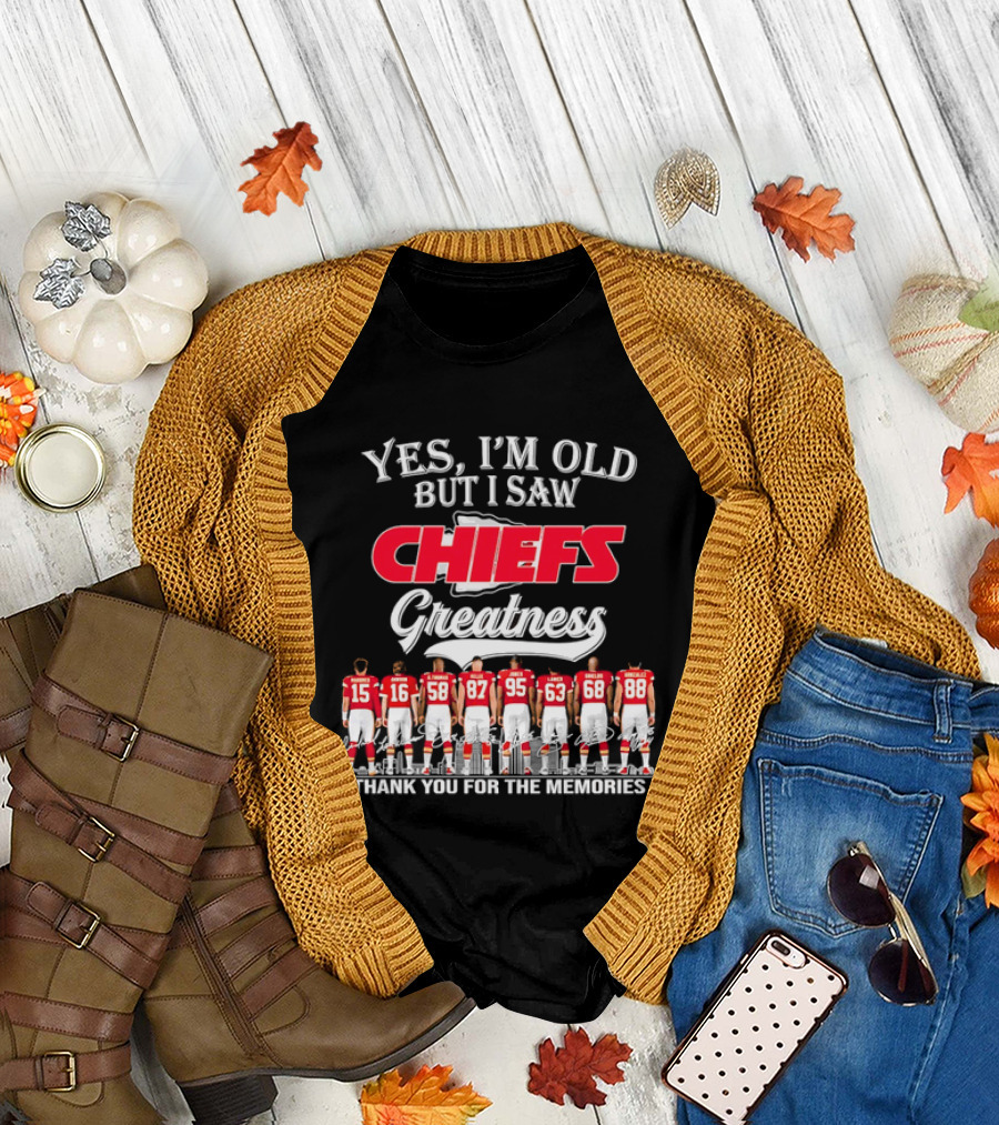 Yes I'm Old But I Saw Chiefs Greatness Thank You For The Memories T-Shirt