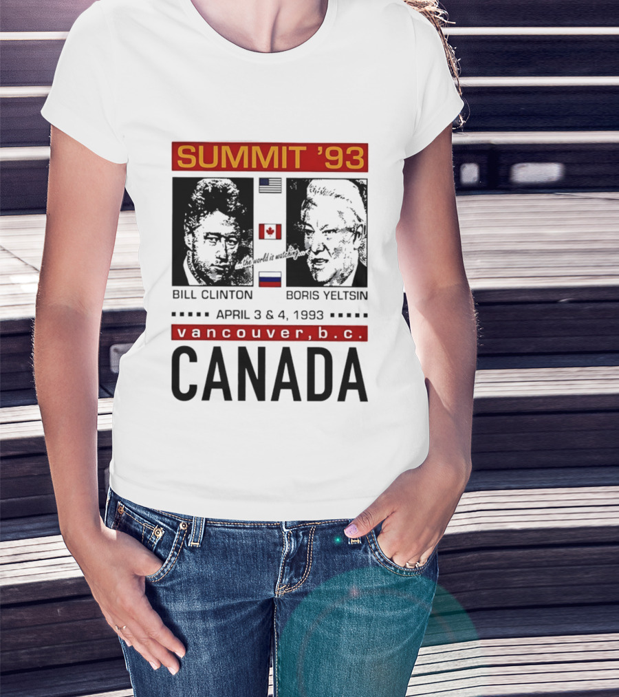 Summit '93 Bill Clinton Boris Yeltsin April 3 4 Vancouver BC Canada Flags T-Shirt