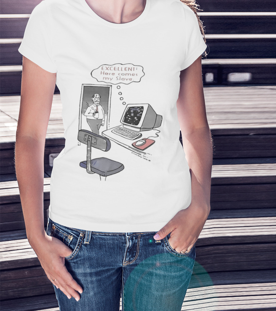 Excellent Here Comes My Slave Computer Retro Humor T-Shirt