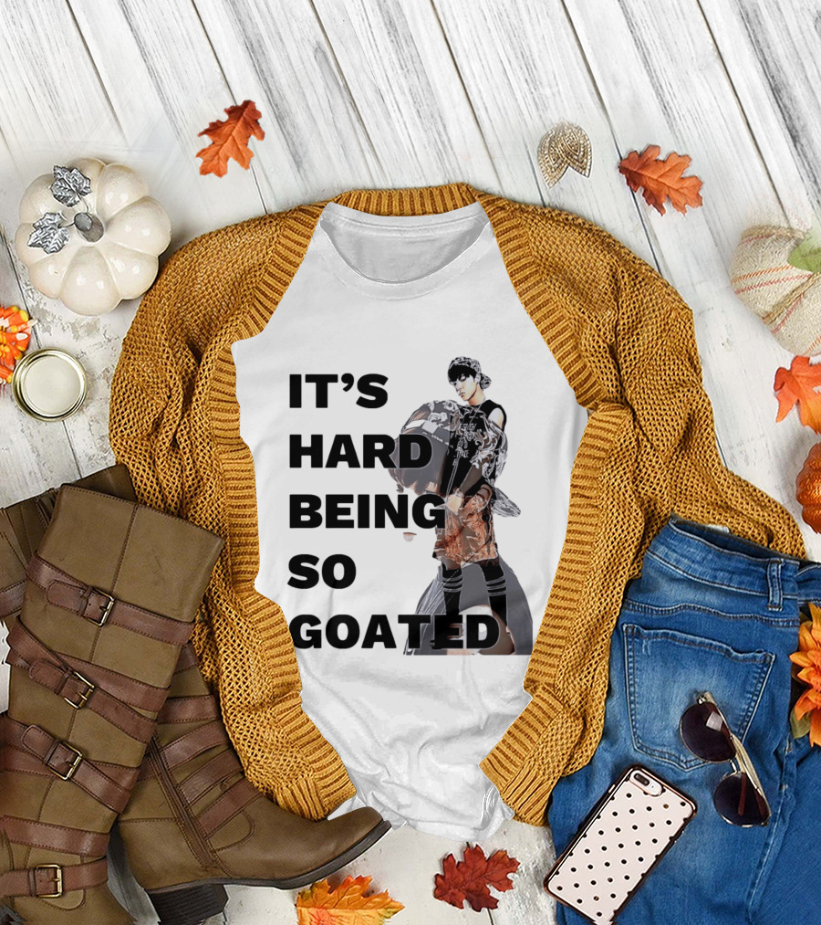 It's Hard Being So Goated Meme Fashion Icon Aesthetic T-Shirt