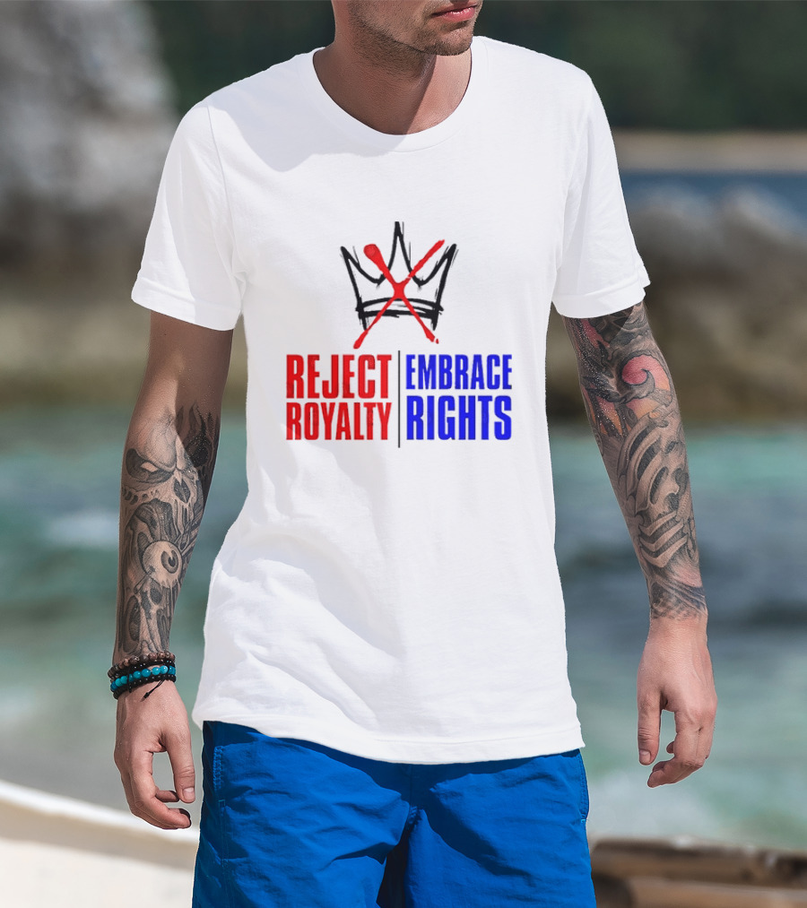 Reject Royalty Embrace Rights Protest Solidarity No Kings T-Shirt