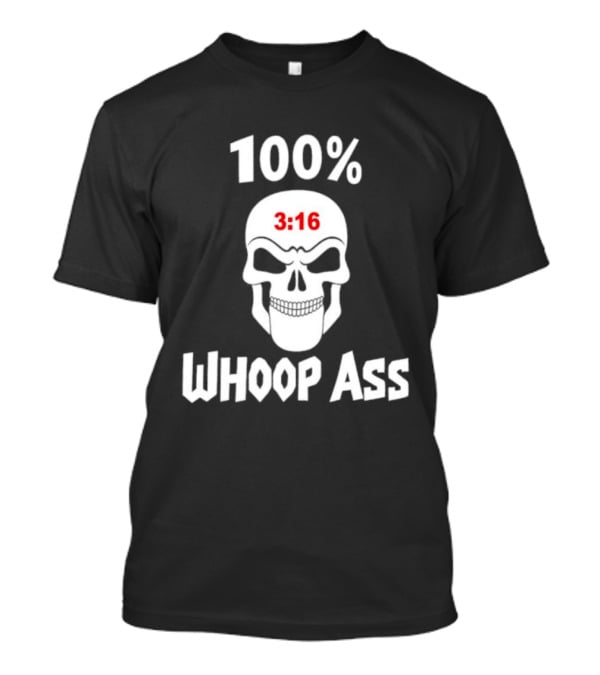 100 Percent Whoop Ass Skull 3:16 T-Shirt