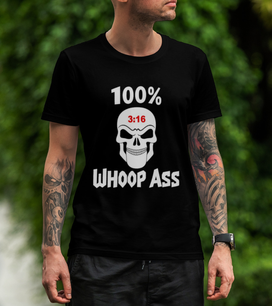 100 Percent Whoop Ass Skull 3:16 T-Shirt