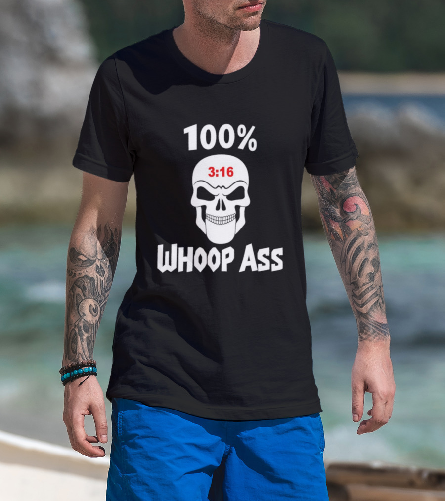 100 Percent Whoop Ass Skull 3:16 T-Shirt