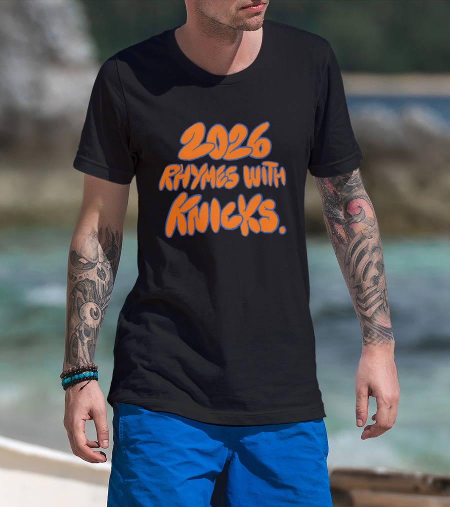 2026 Rhymes With Knicks T-Shirt