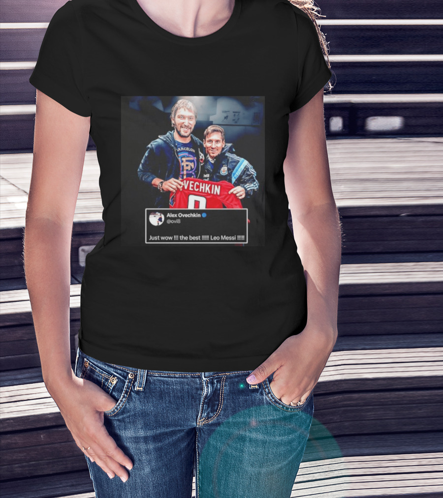 Barcelone Ovechkin Messi Just Wow The Best T-Shirt