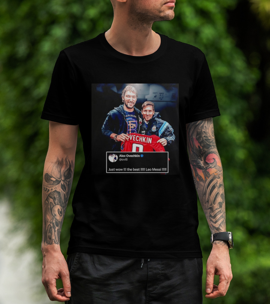 Barcelone Ovechkin Messi Just Wow The Best T-Shirt