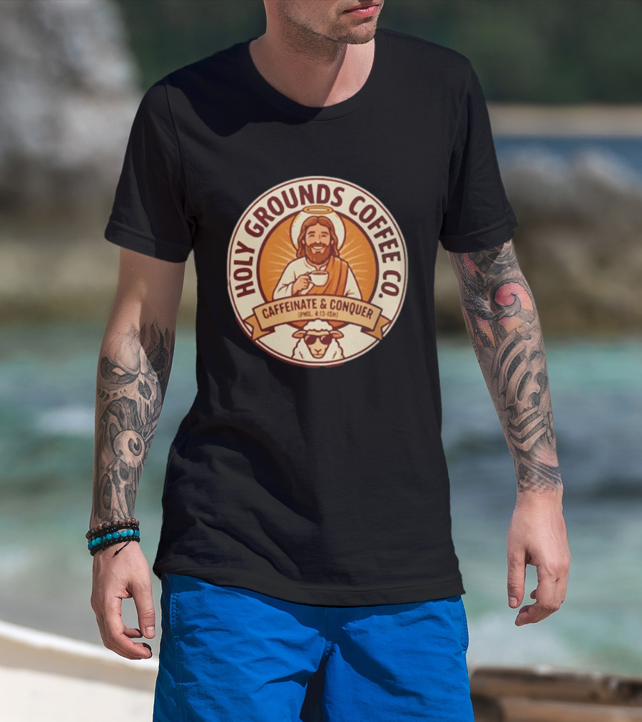 Christian Jesus Holy Grounds Coffee Caffeinate Conquer T-Shirt