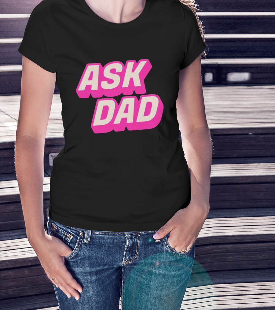Ask Dad Pink Retro Font Pop Culture T-Shirt