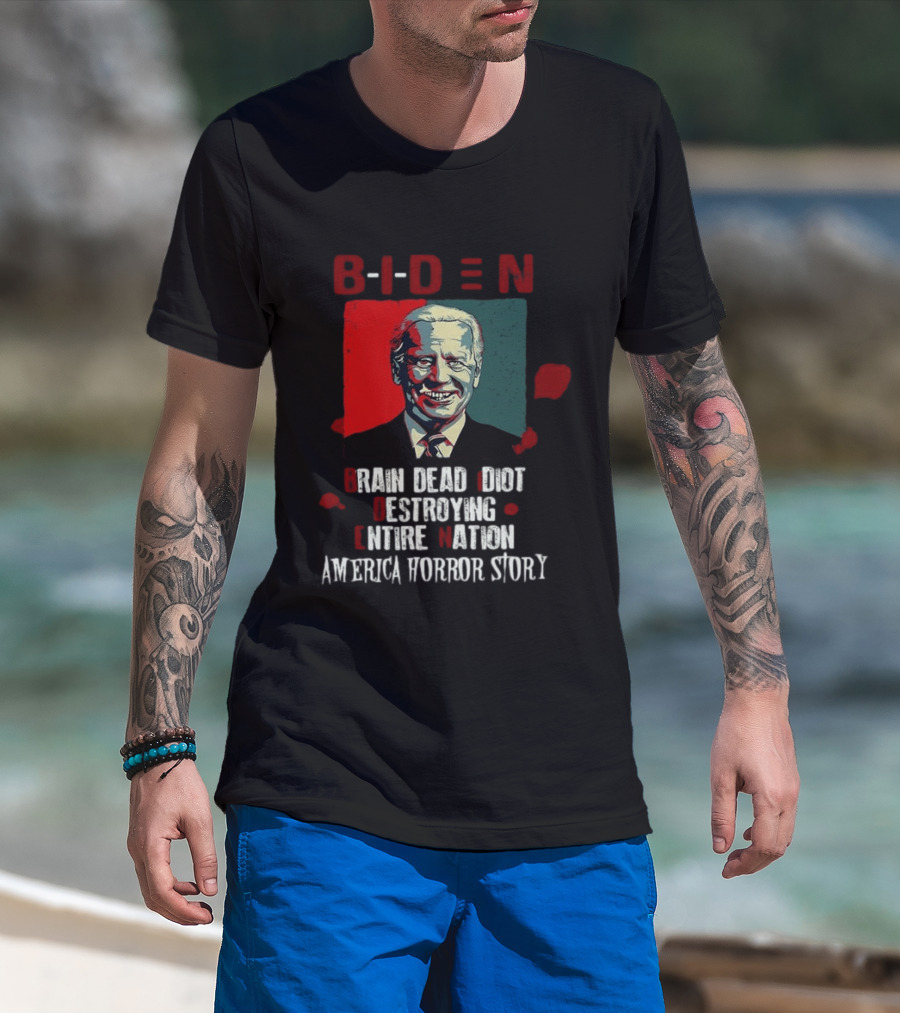 Biden Brain Dead Idiot Destroying Entire Nation America Horror Story T-Shirt