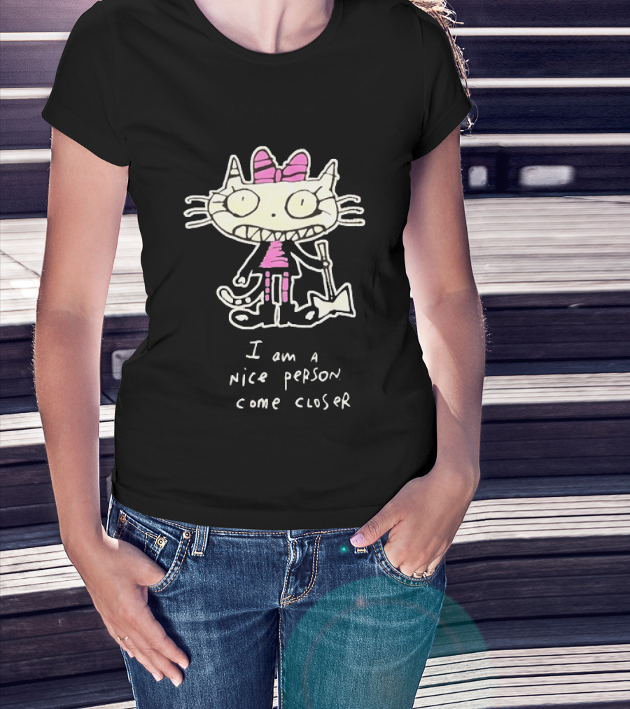 I Am A Nice Person Come Closer Cat With Pink Bow And Shovel T-Shirt