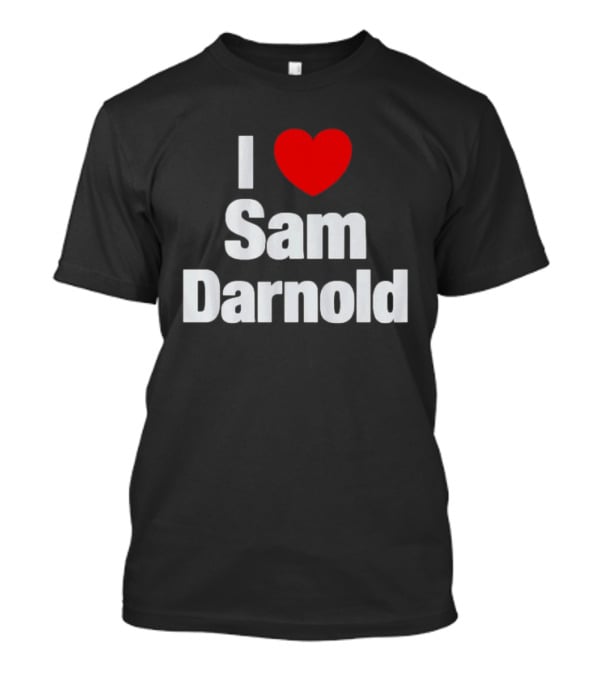 I Love Sam Darnold Fan T-Shirt
