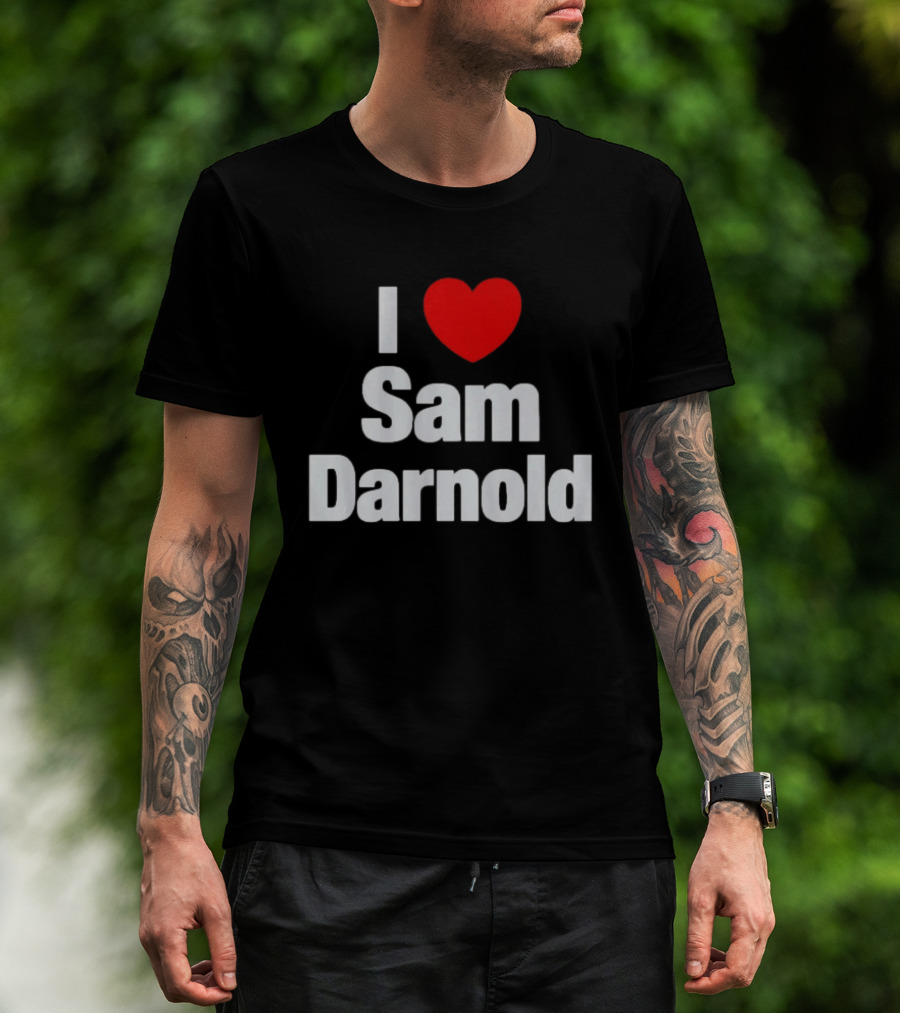 I Love Sam Darnold Fan T-Shirt