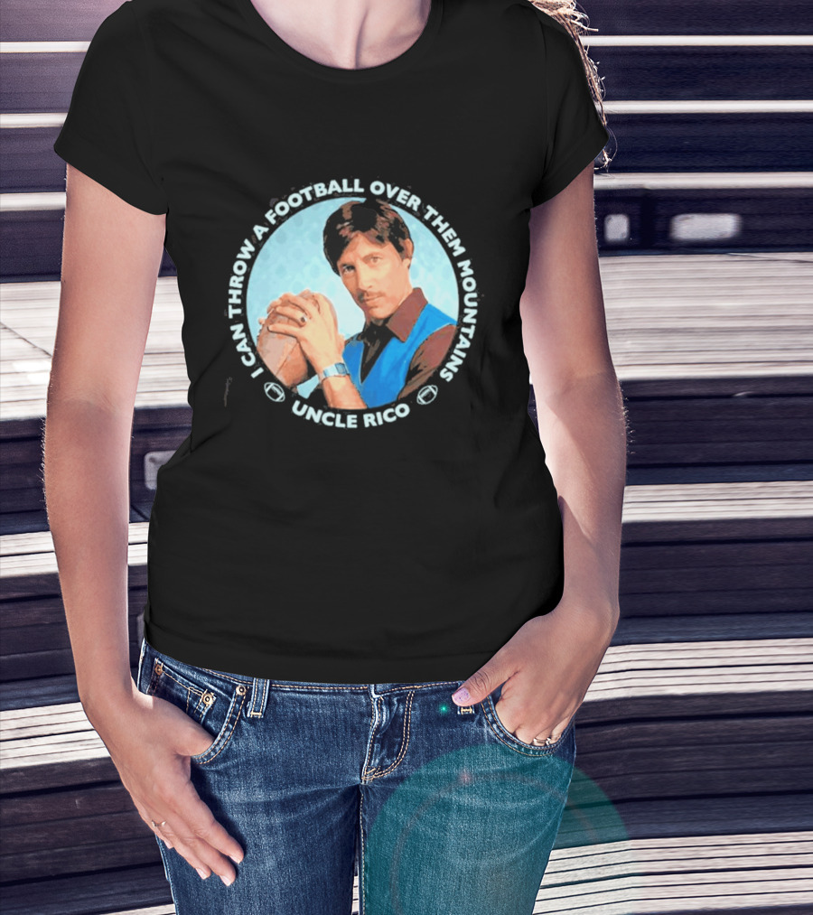 Uncle Rico I Can Throw A Football Over Them Mountains Napoleon Dynamite T-Shirt