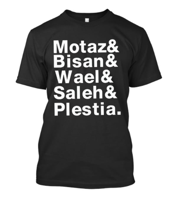 Motaz Bisan Wael Saleh Plestia Names T-Shirt
