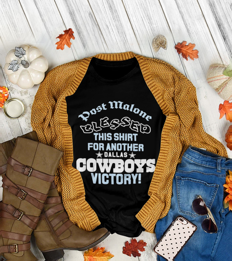 Post Malone Blessed This For Another Dallas Cowboys Victory T-Shirt
