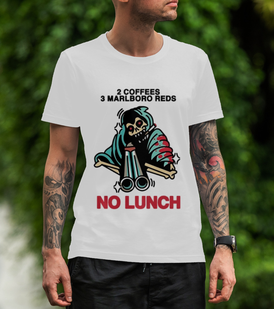 2 Coffees 3 Marlboro Reds Skeleton Holding Shotgun No Lunch T-Shirt