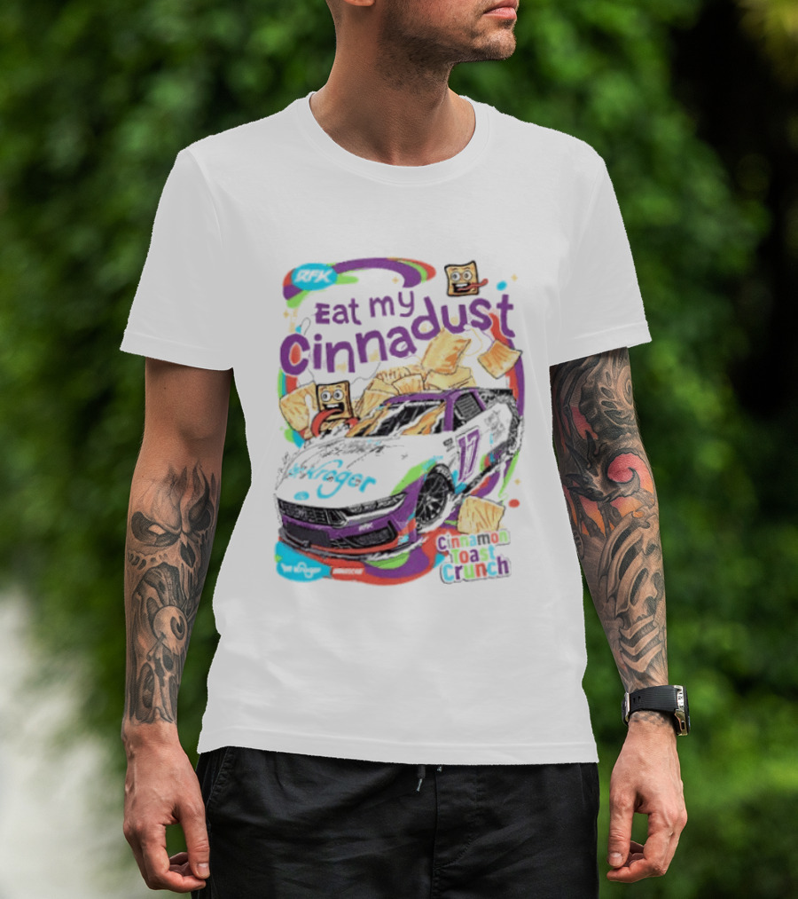 Chris Buescher Eat My Cinnadust Cinnamon Toast Crunch RFK Racing T-Shirt
