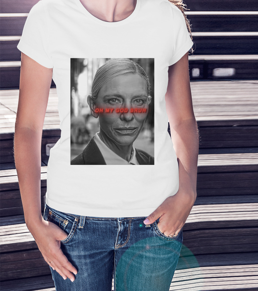 Cate Blanchett Oh My God Bruh Bold Red Text Face T-Shirt