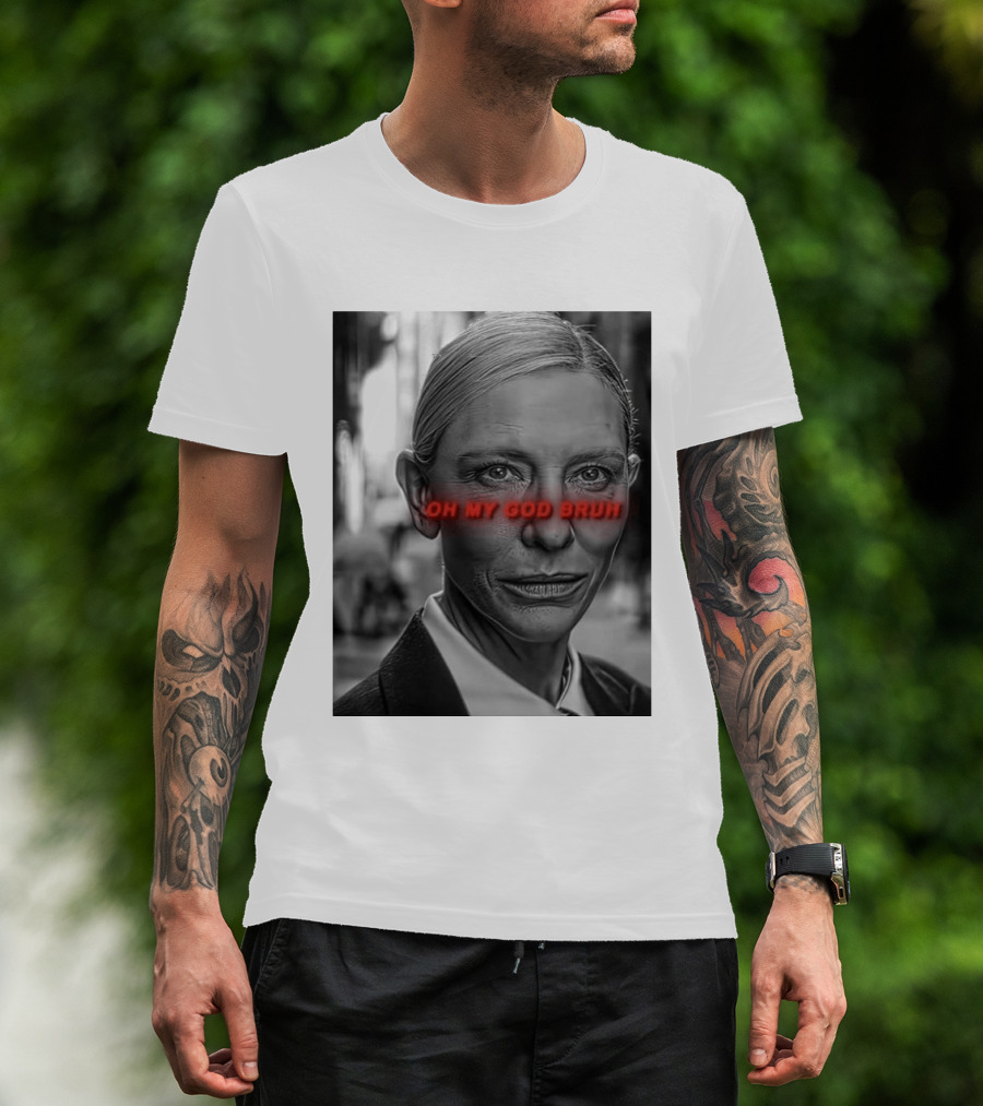 Cate Blanchett Oh My God Bruh Bold Red Text Face T-Shirt