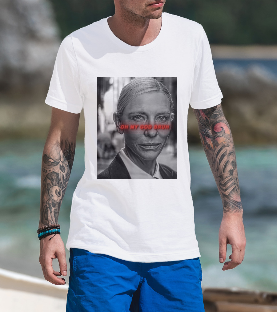 Cate Blanchett Oh My God Bruh Bold Red Text Face T-Shirt