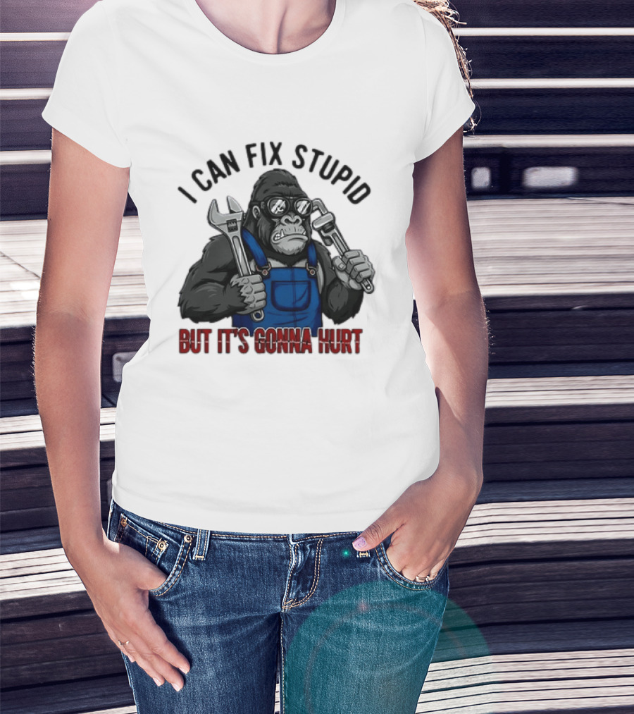 I Can Fix Stupid But It's Gonna Hurt Gorilla Mechanic Wrench وrench T-Shirt