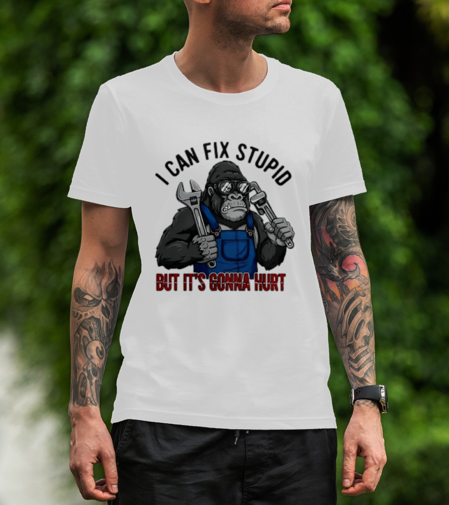 I Can Fix Stupid But It's Gonna Hurt Gorilla Mechanic Wrench وrench T-Shirt