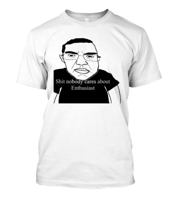 Shit About Enthusiast Drawing Style Humor T-Shirt