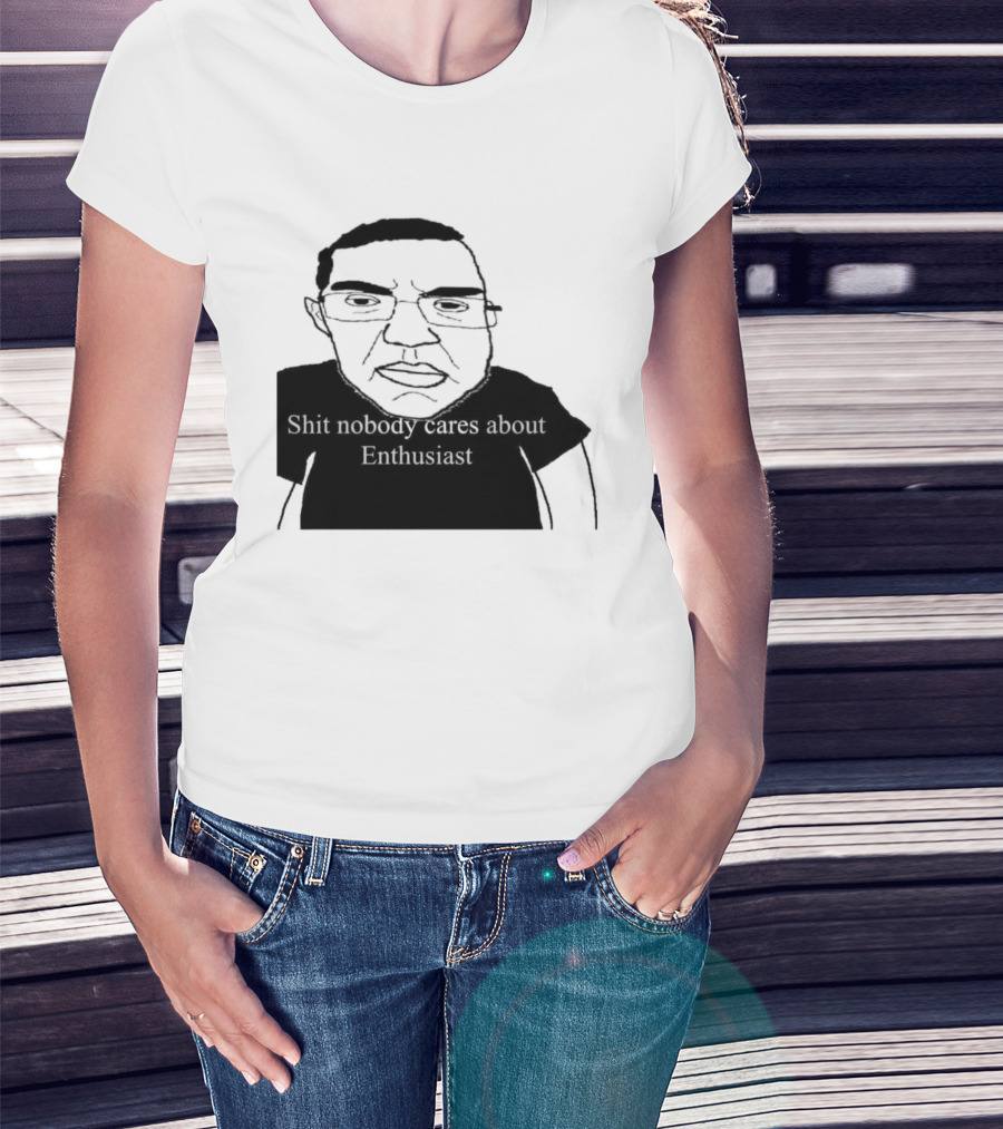 Shit About Enthusiast Drawing Style Humor T-Shirt