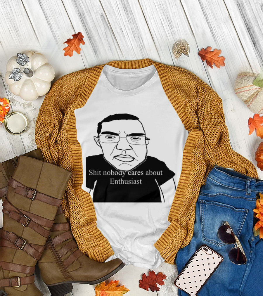 Shit About Enthusiast Drawing Style Humor T-Shirt