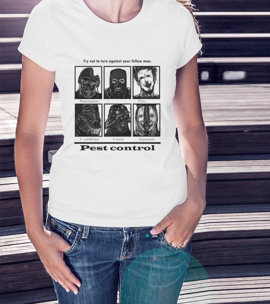 Try Not To Fear Against Your Fellow Man Horror Characters Pest Control T-Shirt