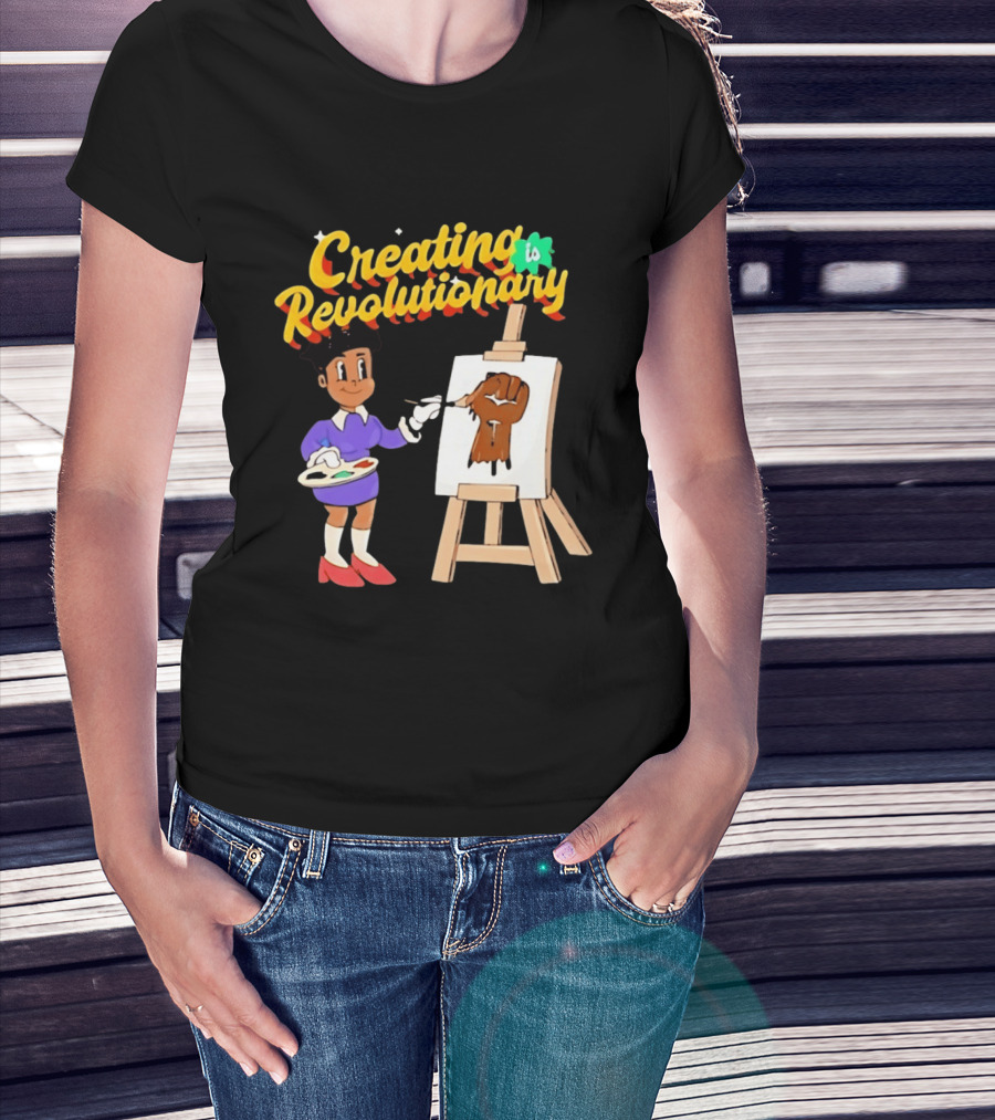 Creating Is Revolutionary Black Power Fist Painting T-Shirt