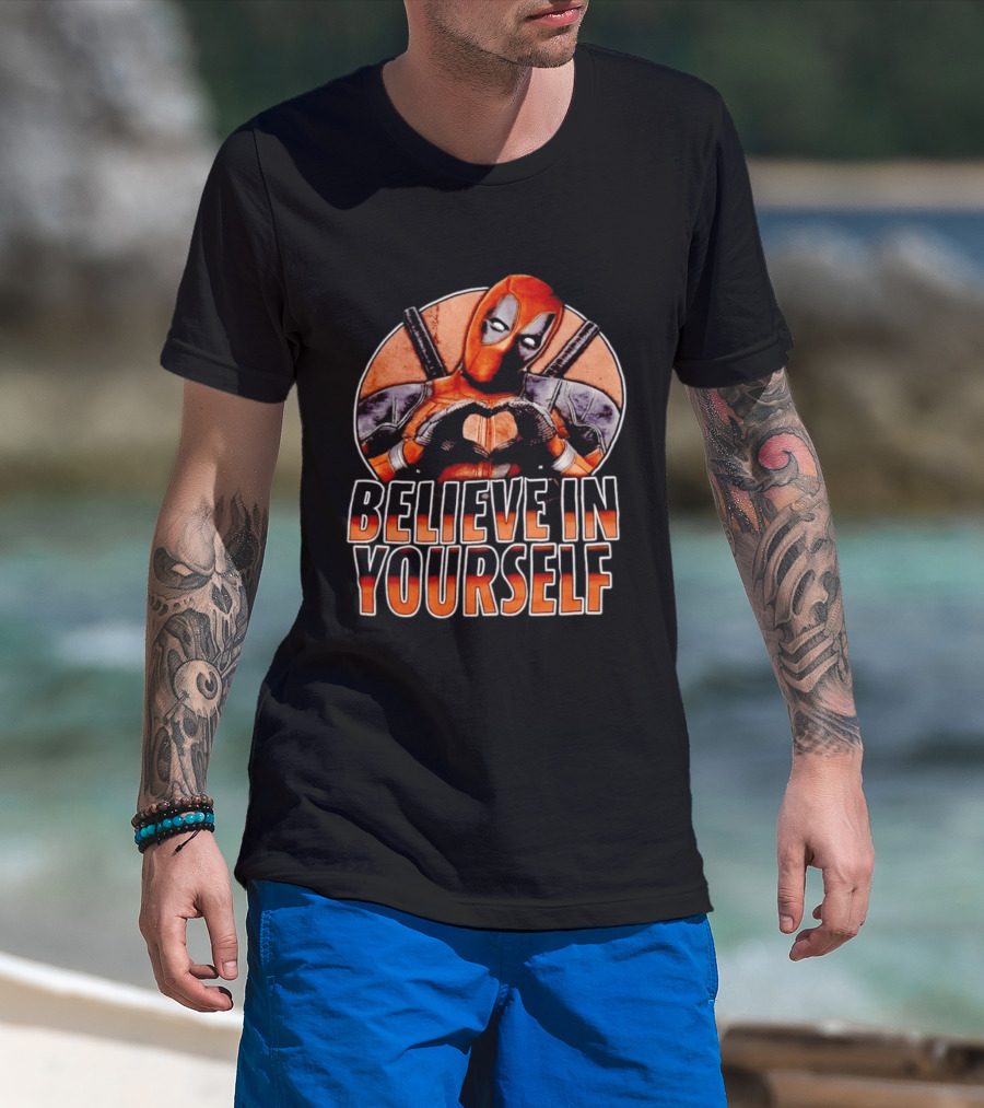 Deadpool Believe In Yourself Marvel Superhero Motivation T-Shirt