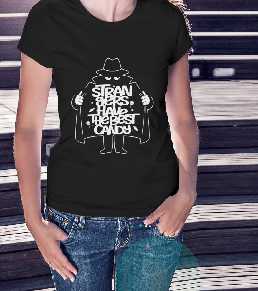 Strangers Have The Best Candy Stranger Danger Cloak Image T-Shirt