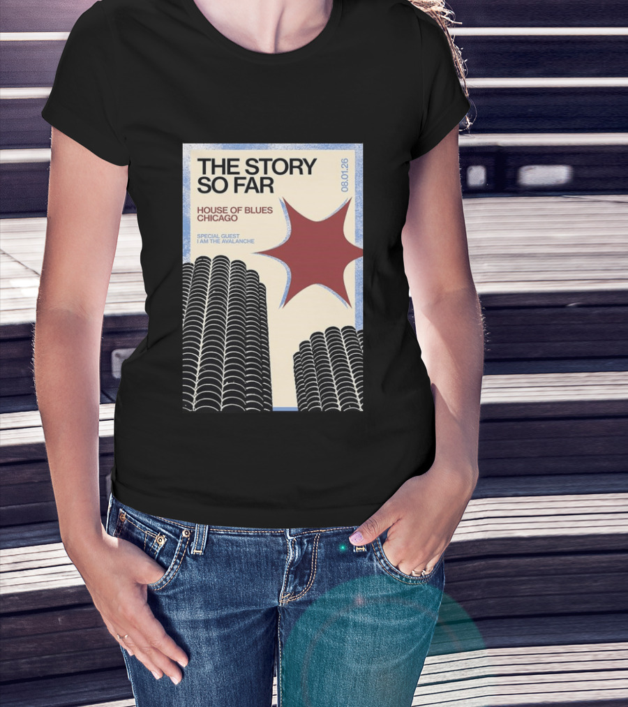 The Story So Far House Of Blues Chicago 08.01.26 Special Guest I Am The Avalanche T-Shirt