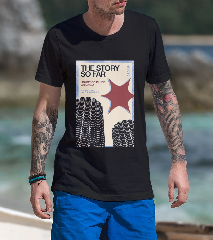 The Story So Far House Of Blues Chicago 08.01.26 Special Guest I Am The Avalanche T-Shirt