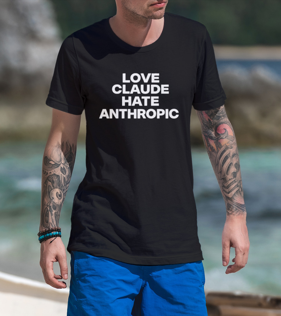 Love Claude Hate Anthropic Artificial Intelligence T-Shirt