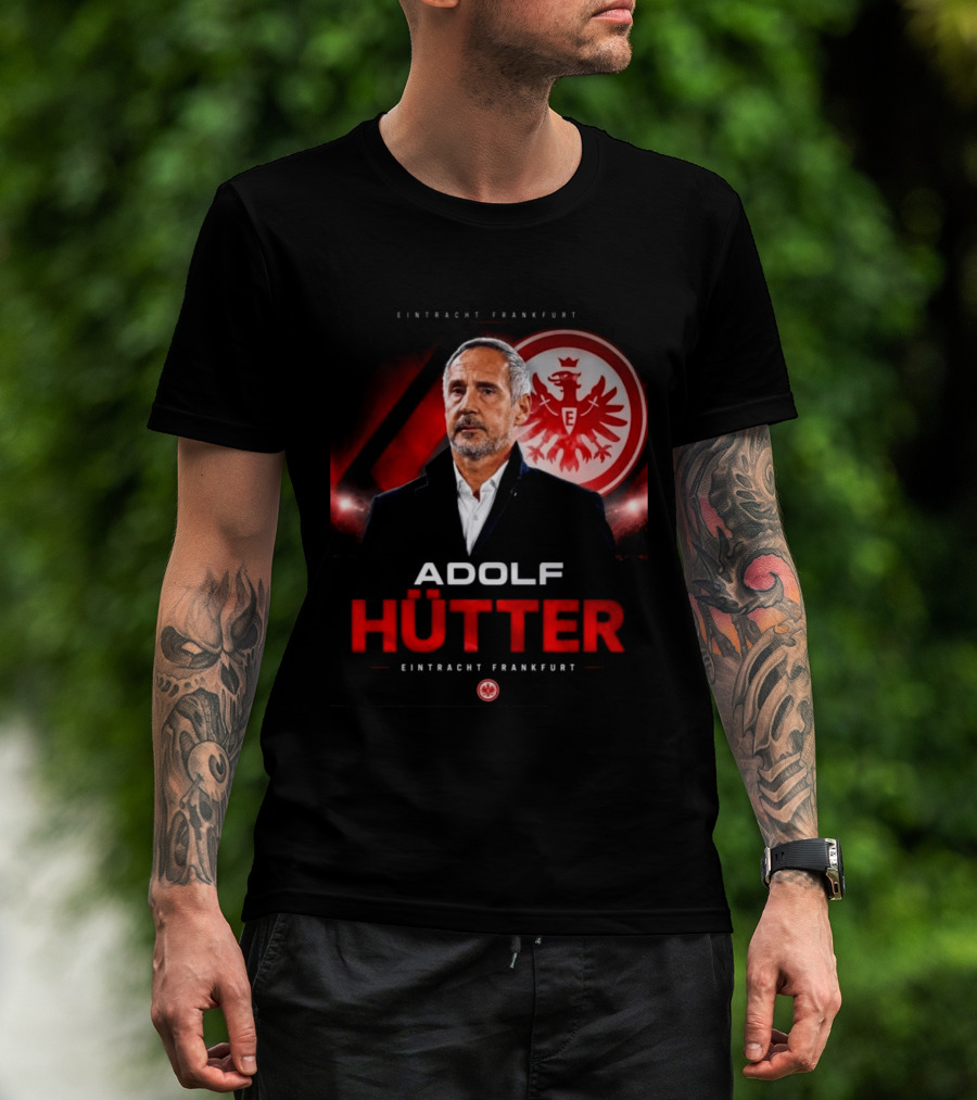 Eintracht Frankfurt Adolf Hütter T-Shirt