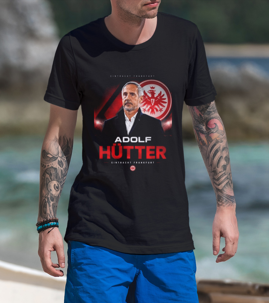 Eintracht Frankfurt Adolf Hütter T-Shirt