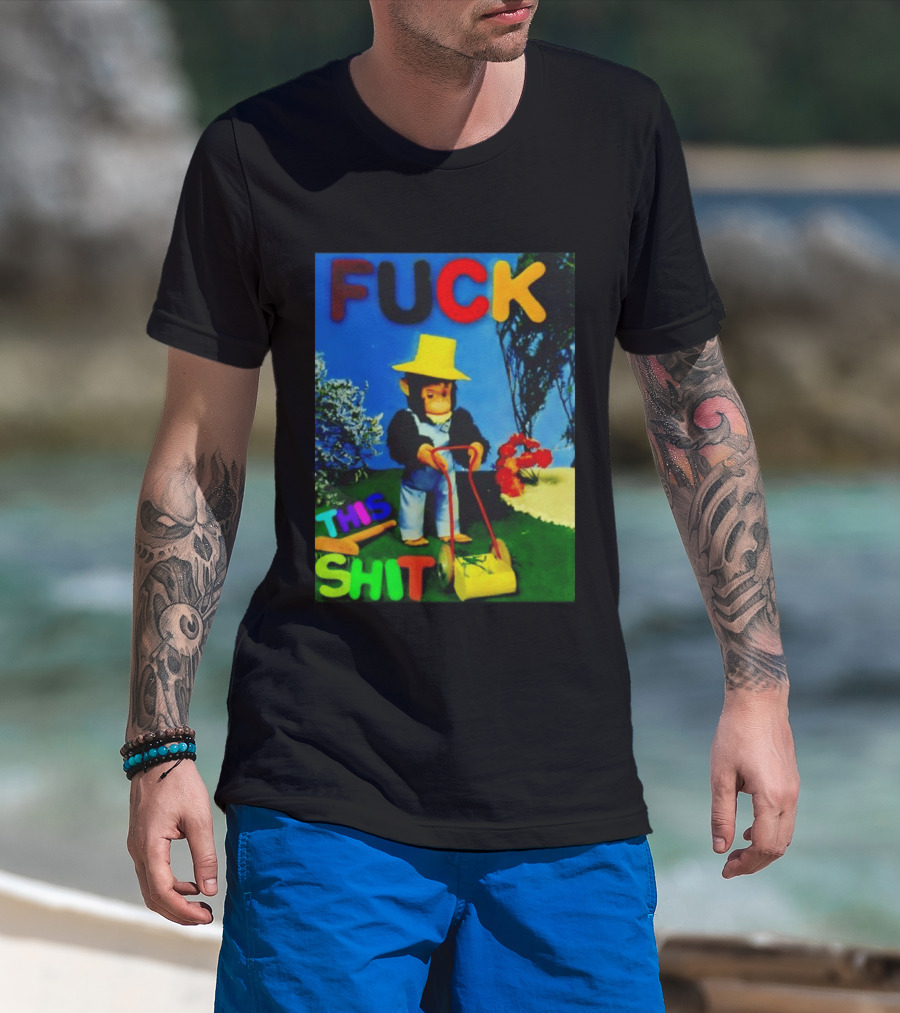 FUCK THIS SHIT Monkey With Lawn Mower And Yellow Hat T-Shirt