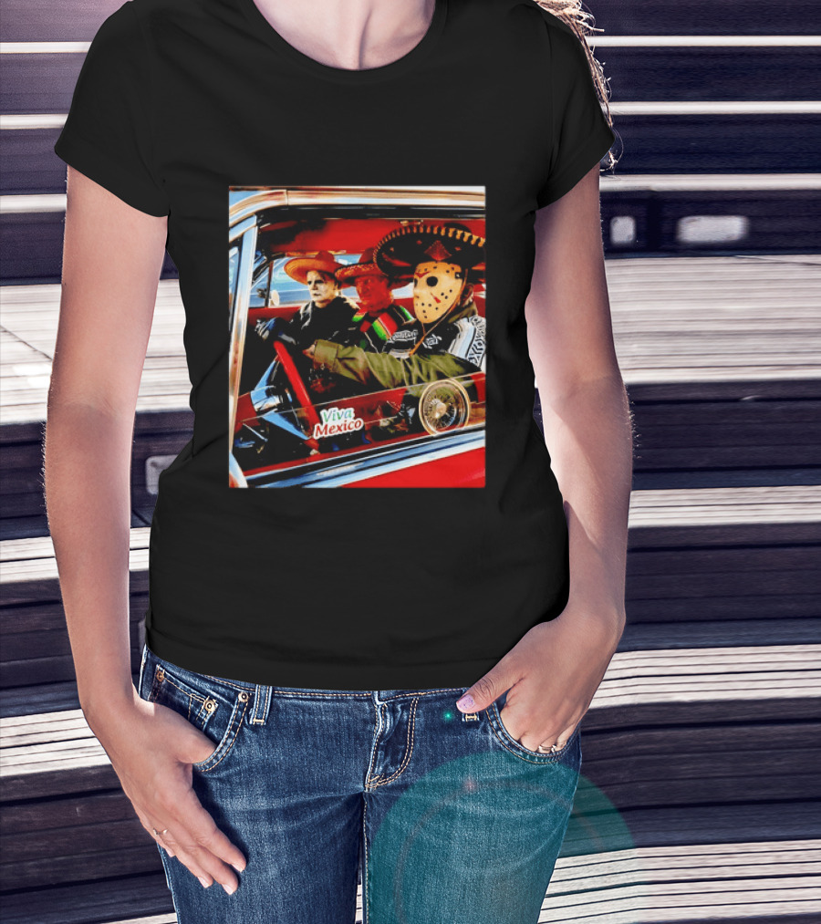 Michael Myers Freddy Krueger Jason Voorhees In Sombreros Viva Mexico T-Shirt
