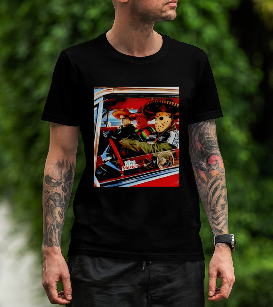 Michael Myers Freddy Krueger Jason Voorhees In Sombreros Viva Mexico T-Shirt