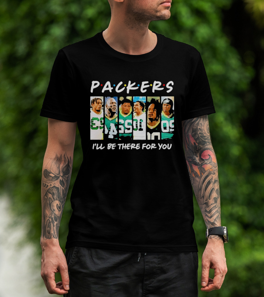 Packers I'll Be There For You Football Players T-Shirt