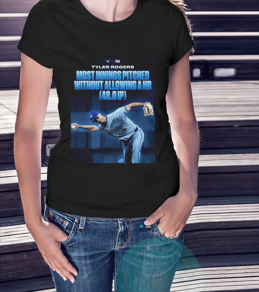 Tyler Rogers Most Innings Pitched Without Allowing A HR 48.0 IP Toronto T-Shirt