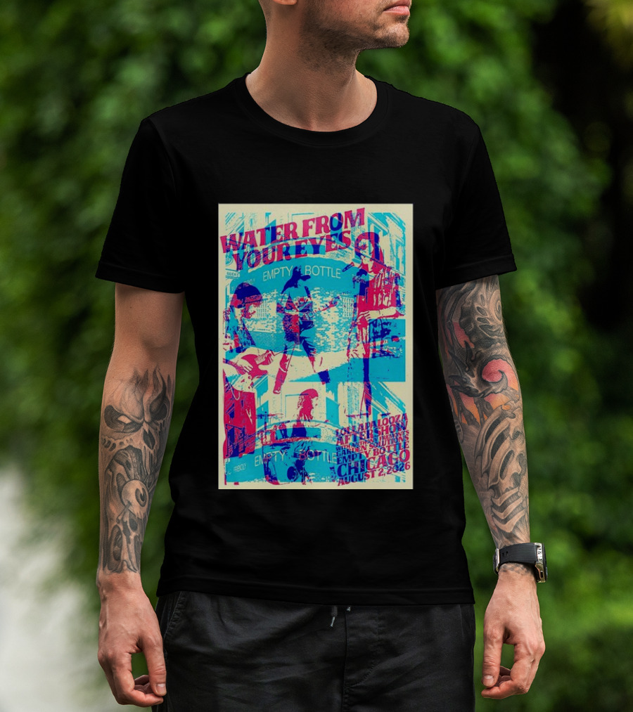 Water From Your Eyes Lollapalooza Aftershow Chicago August 2 2026 Empty Bottle T-Shirt