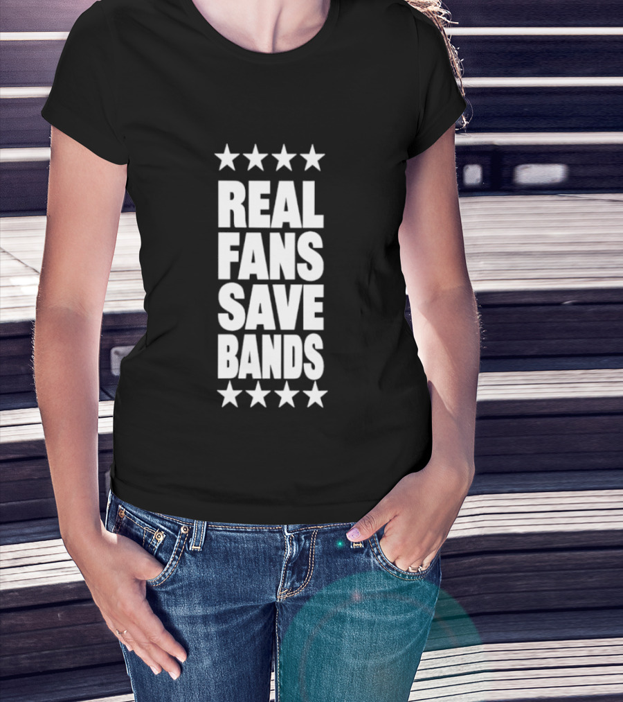 Real Fans Save Bands Music Appreciation Stars T-Shirt