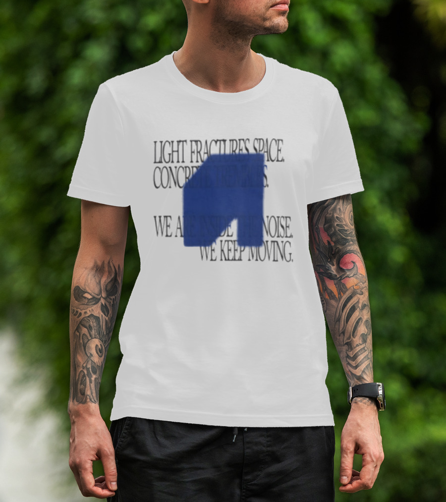 Awakenings Store Light Fractures Space Concrete Trembles We Are Inside The Noise We Keep Moving White Oversized T-Shirt